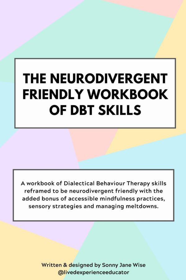 The Neurodivergent Friendly Workbook of DBT Skills