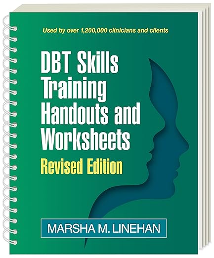 DBT Skills Training Handouts and Worksheets Revised Edition, (Spiral-Bound Paperback) by Marsha M. Linehan (Author)